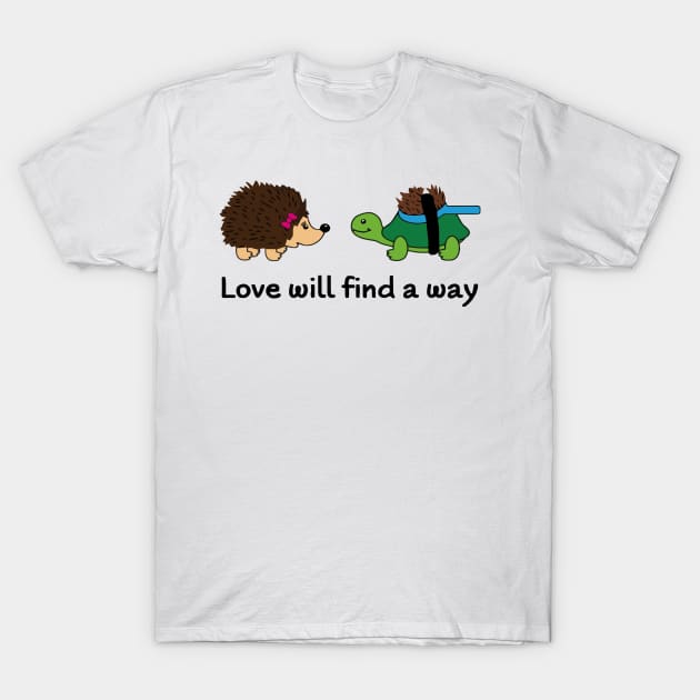 Love Will Find A Way T-Shirt by Ramateeshop